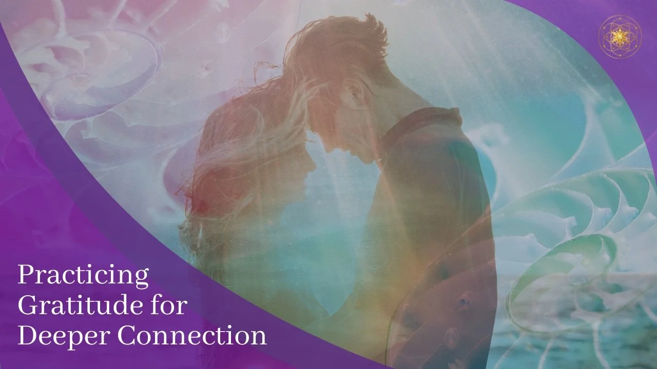 Practicing Gratitude for Deeper Connection Practicing Gratitude for Deeper Connection