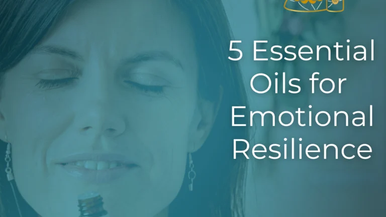 5 Essential Oils for Emotional Resilience